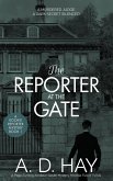 The Reporter at the Gate: A Page-Turning Amateur Sleuth Mystery Novella Full of Twists (Rookie Reporter Amateur Sleuth Mystery, #1) (eBook, ePUB) The Reporter at the Gate: A Page-Turning Amateur Sleuth Mystery Novella Full of Twists (Rookie Reporter Amateur Sleuth Mystery, #1) (eBook, ePUB)