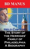Held Captive the Story of the Herriges' Family of Phildelphia a Biography (eBook, ePUB)