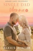 Single Dad Dilemma (Grand Lake Colorado (German), #4) (eBook, ePUB)