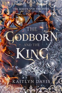 Cover The Godborn and the King (The Raven and the Dove, #4) (eBook, ePUB)