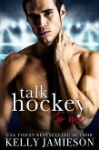 Talk Hockey to Me (eBook, ePUB) Talk Hockey to Me (eBook, ePUB)