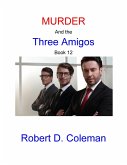 Murder and the Three Amigos, Book Twelve (MURDER: The John Carter Novels, #12) (eBook, ePUB)