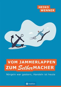 Vom Jammerlappen zum Selbermacher (eBook, ePUB) - Wenner, Heiko