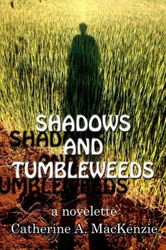Shadows and Tumbleweeds (eBook, ePUB) - Catherine A. MacKenzie