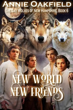 Cover New World New Friends (The Gay Wolves of New Hampshire, #6) (eBook, ePUB)