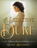 A Seductive Duke (eBook, ePUB)