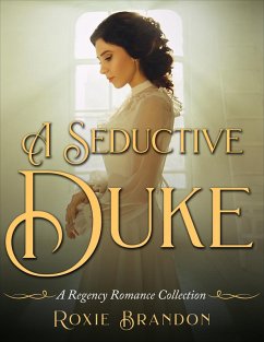 A Seductive Duke (eBook, ePUB) - Brandon, Roxie A Seductive Duke (eBook, ePUB) - Brandon, Roxie