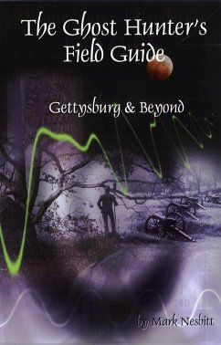 Cover The Ghost Hunter's Field Guide: Gettysburg & Beyond (eBook, ePUB)