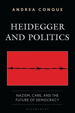 Heidegger and Politics (eBook, ePUB) - Conque, Andrea Heidegger and Politics (eBook, ePUB) - Conque, Andrea