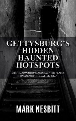 Cover Gettysburg's Hidden Haunted Hotspots: Spirits, Apparitions and Haunted Places on and off the Battlefield (eBook, ePUB)