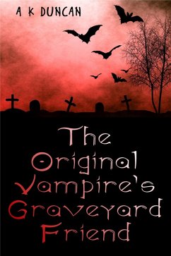The Orginal Vampire's Graveyard Friend (eBook, ePUB) - Duncan, Alasdair K
