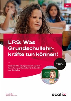 LRS: Was Grundschullehrkräfte tun können! (eBook, PDF) - Gießer, Anna LRS: Was Grundschullehrkräfte tun können! (eBook, PDF) - Gießer, Anna