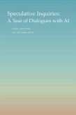 Speculative Inquiries: A Year of Dialogues with AI (eBook, ePUB)