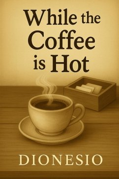Cover While the Coffee Is Hot (eBook, ePUB)