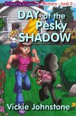 Day of the Pesky Shadow (Smarts & Dewdrop Mysteries, #2) (eBook, ePUB) Day of the Pesky Shadow (Smarts & Dewdrop Mysteries, #2) (eBook, ePUB)