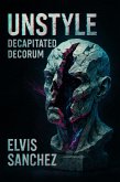 Unstyle: Decapitated Decorum (eBook, ePUB)