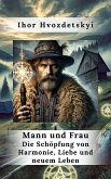 Mann und Frau: Die Schöpfung von Harmonie, Liebe und neuem Leben (Wer wir sind: Mann und Frau, #3) (eBook, ePUB)