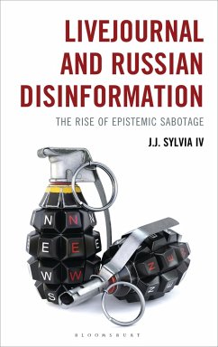 LiveJournal and Russian Disinformation (eBook, ePUB) - Iv, J. J. Sylvia LiveJournal and Russian Disinformation (eBook, ePUB) - Iv, J. J. Sylvia