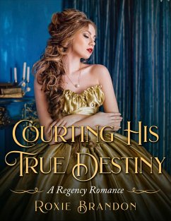 Cover Courting His True Destiny (eBook, ePUB)