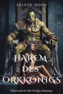 Cover Harem des Orkkönigs: Eine erotische Ork-Fantasy-Romanze (eBook, ePUB)