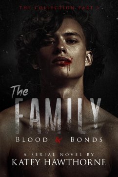 The Family: Blood and Bonds - The Collection Part 1 (eBook, ePUB) - Hawthorne, Katey