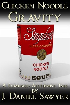 Cover Chicken Noodle Gravity (The Lombard Alchemist Tales, #4) (eBook, ePUB)