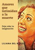 Amores que intimidan a la muerte (eBook, ePUB)