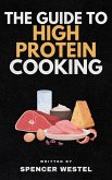 The Guide to High Protein Cooking (eBook, ePUB)