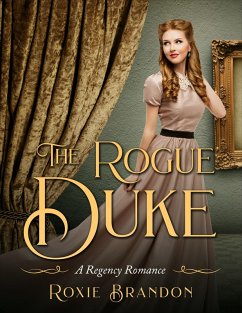 The Rogue Duke (eBook, ePUB) - Brandon, Roxie