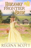 Hideaway Frontier Bride: A Sweet, Clean Western Romance (Frontier Brides, #3) (eBook, ePUB)