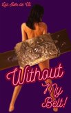 Without My Belt (eBook, ePUB)