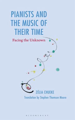 Pianists and the Music of Their Time (eBook, PDF) - Chueke, Zélia Pianists and the Music of Their Time (eBook, PDF) - Chueke, Zélia