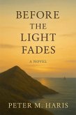 Before the Light Fades A Novel (Between the Rain and the Light, #3) (eBook, ePUB)