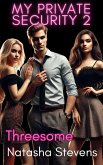 My Private Security, Part 2: Threesome (eBook, ePUB)