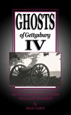 Ghosts of Gettysburg IV: Spirits, Apparitions and Haunted Places on the Battlefield (The Ghosts of Gettysburg, #4) (eBook, ePUB)