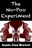 The No Poo Experiment: Can You Really Clean Your Hair Without Shampoo (eBook, ePUB)