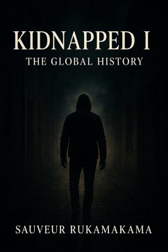 Cover Kidnapped I the Global History (Kidnapped the Novel, #1) (eBook, ePUB)