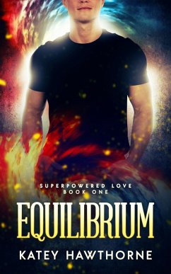 Superpowered Love 1: Equilibrium (eBook, ePUB) - Hawthorne, Katey