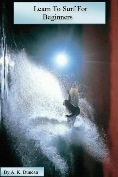 Learn To Surf For Beginners (eBook, ePUB)