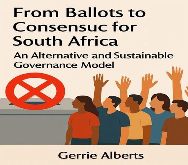 From Ballots to Comsensus for South Africa (eBook, ePUB) From Ballots to Comsensus for South Africa (eBook, ePUB)