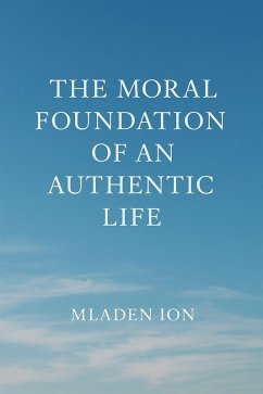 Cover The moral foundation of an authentic life (eBook, ePUB)