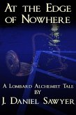 At The Edge of Nowhere (The Lombard Alchemist Tales, #1) (eBook, ePUB)