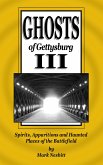 Ghosts of Gettysburg III: Spirits, Apparitions and Haunted Places on the Battlefield (The Ghosts of Gettysburg, #3) (eBook, ePUB)