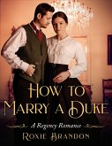 How to Marry a Duke (eBook, ePUB)