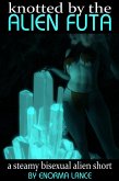 Knotted by the Alien Futa (eBook, ePUB) Knotted by the Alien Futa (eBook, ePUB)