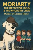 Moriarty the Detective Dog & The Whodunit Crew - Murder on Scabard Island (eBook, ePUB)