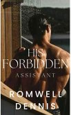 His Forbidden Assistant (eBook, ePUB) His Forbidden Assistant (eBook, ePUB)