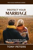 Protect Your Marriage - 10 Relationship Killers and How to Overcome Them (eBook, ePUB)