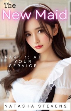 The New Maid, Part 1: At Your Service (eBook, ePUB) - Stevens, Natasha