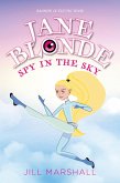 Jane Blonde Spy in the Sky (Jane Blonde, Sensational Spylet, #6) (eBook, ePUB) Jane Blonde Spy in the Sky (Jane Blonde, Sensational Spylet, #6) (eBook, ePUB)